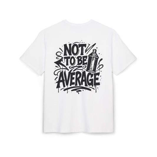Not To Be Average - Heavy Oversized Graphic Tee