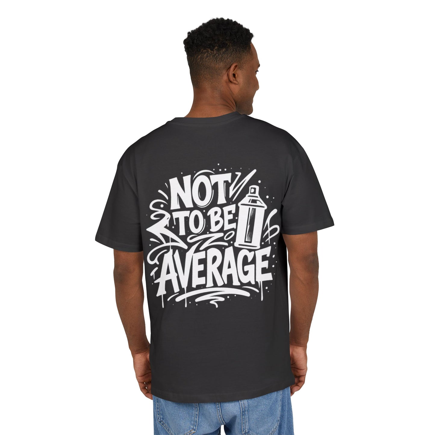 Not To Be Average - Heavy Oversized Graphic Tee
