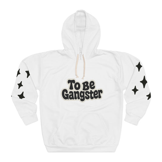To Be Gangster - Pullover Hoodie